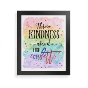 “Throw Kindness Around Like Confetti” Print